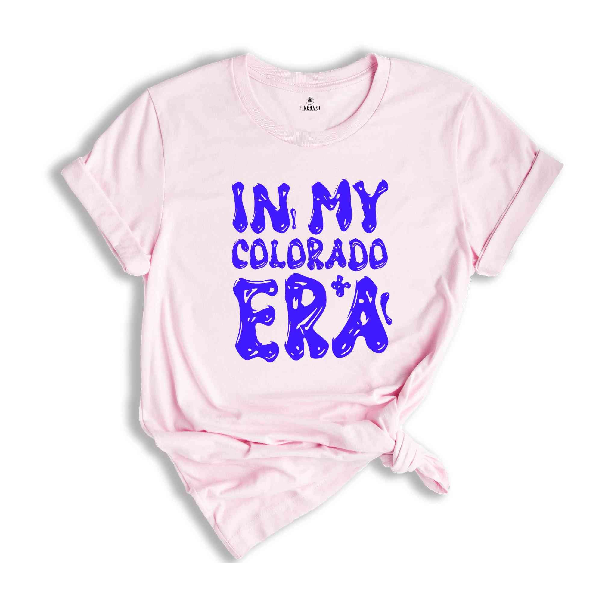 In My Colorado Era Shirt, Mental Health Shirt, Inspirational Shirt, Self Care Shirt, In My Era Shirts, Self Love Shirt