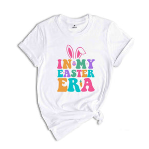 In My Easter Era Shirt, Easter Bunny Shirt, Spring Shirt, Happy Easter Shirt, Easter Shirt, Cute Easter Shirt