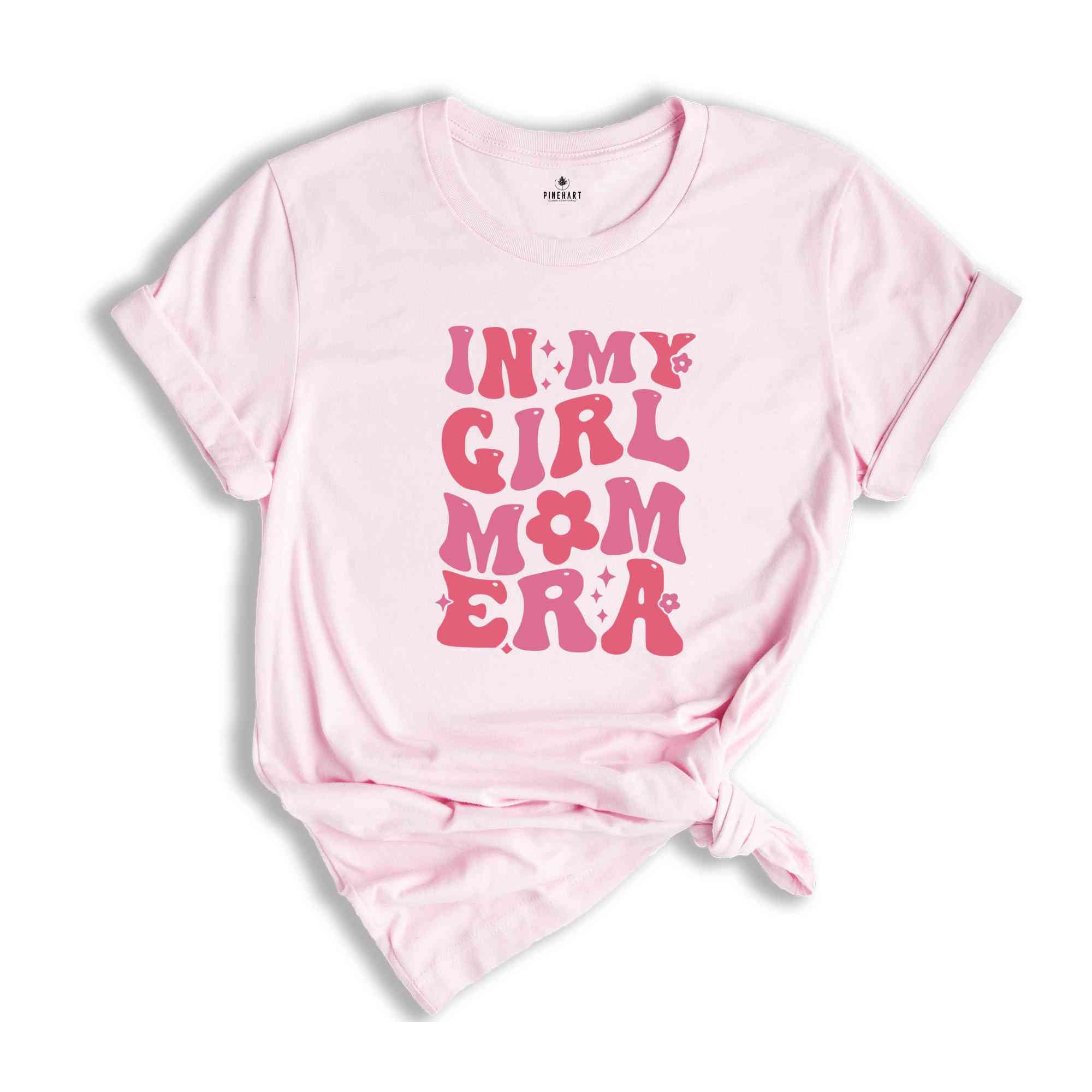 In My Girl Mom Era Shirt, Girl Mom Shirt, New Mom Shirt, Girl Mom Era Shirt, Mom Shirt, Mom Gift Shirt