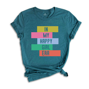In My Happy Girl Era T-shirt, Feminist Shirt, Women Mental Health Shirt, Motivational Shirt, Girl Power Tee, Happy Era T-shirt, Trendy Tee)