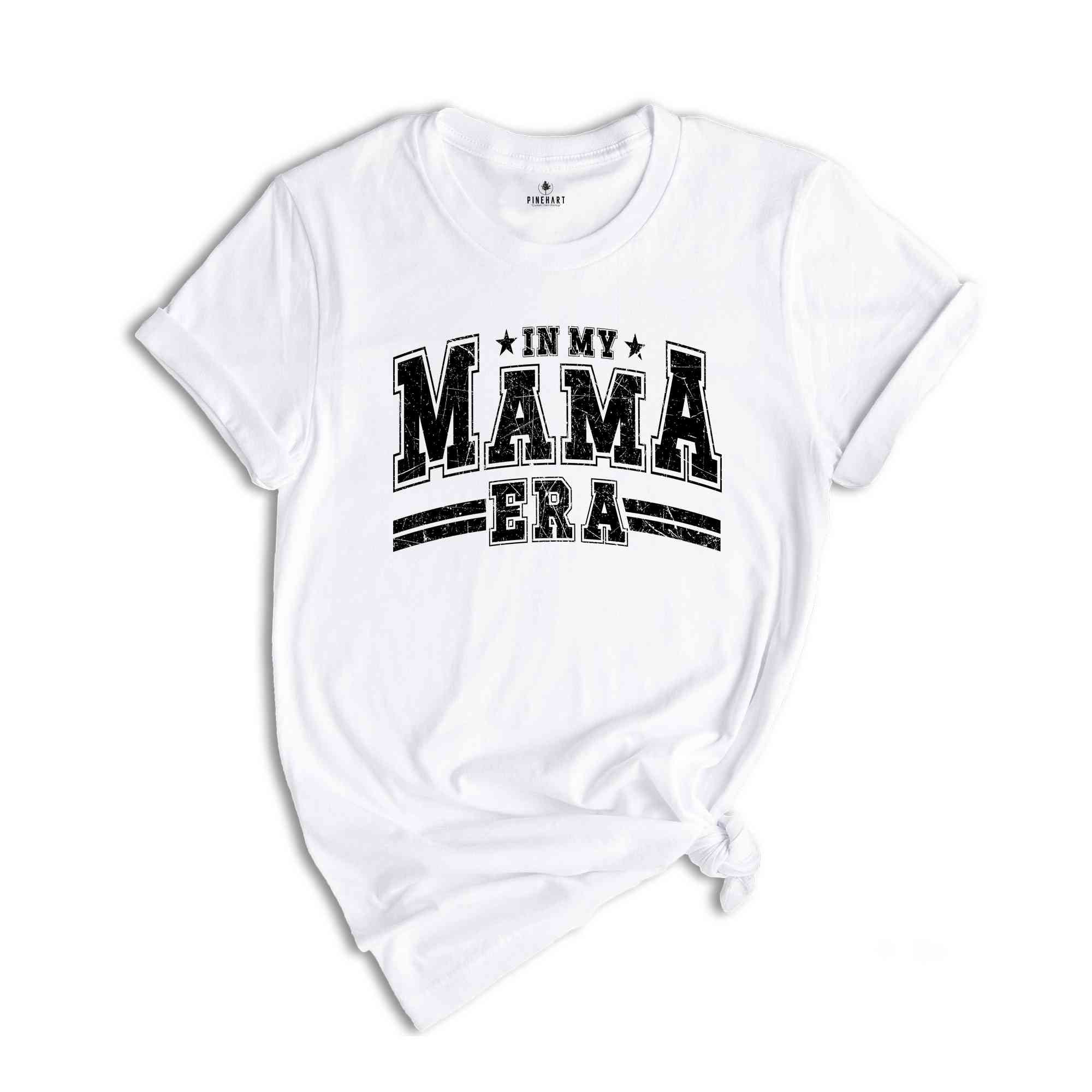 In My Mama Era Shirt, Mama Shirt, Best Mama Shirt from Daughter, Gift for Best Mom, Funny Mom Shirt, Mom Shirt, Mother's Day Shirt