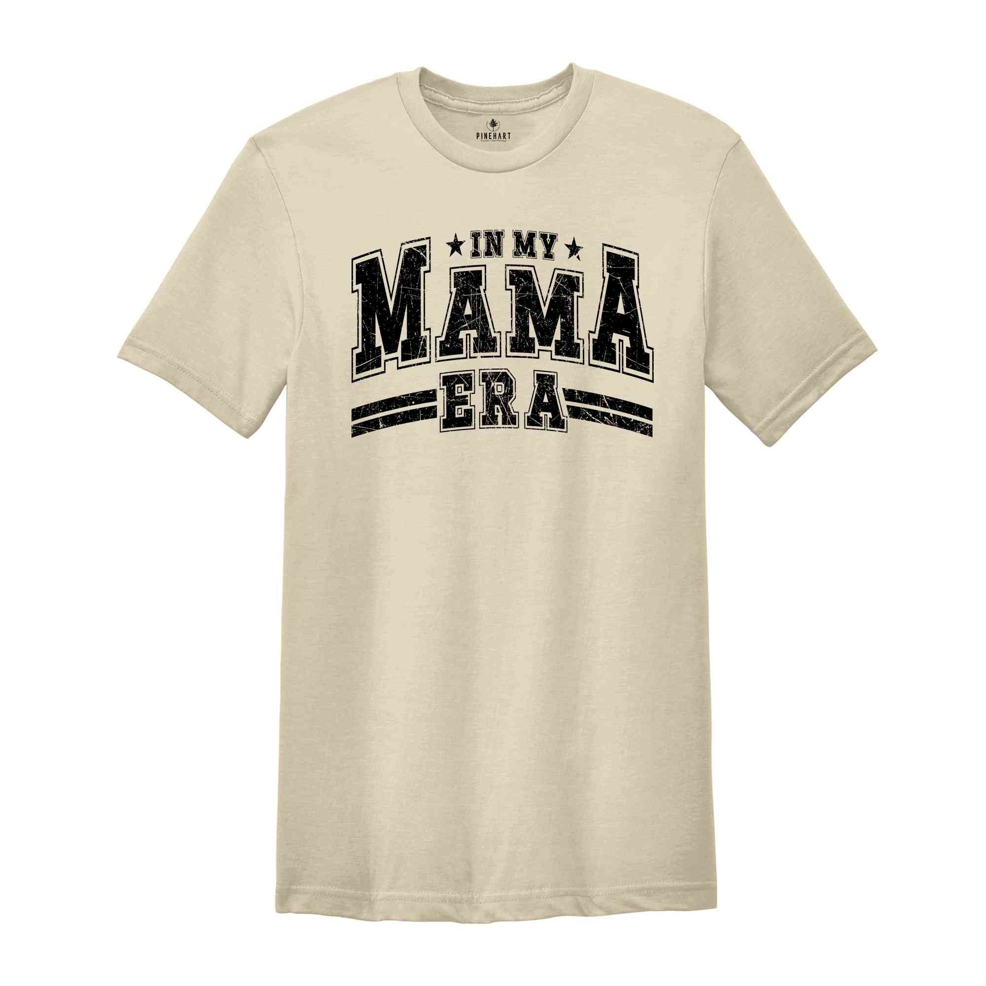 In My Mama Era Shirt, Mama Shirt, Best Mama Shirt from Daughter, Gift for Best Mom, Funny Mom Shirt, Mom Shirt, Mother's Day Shirt