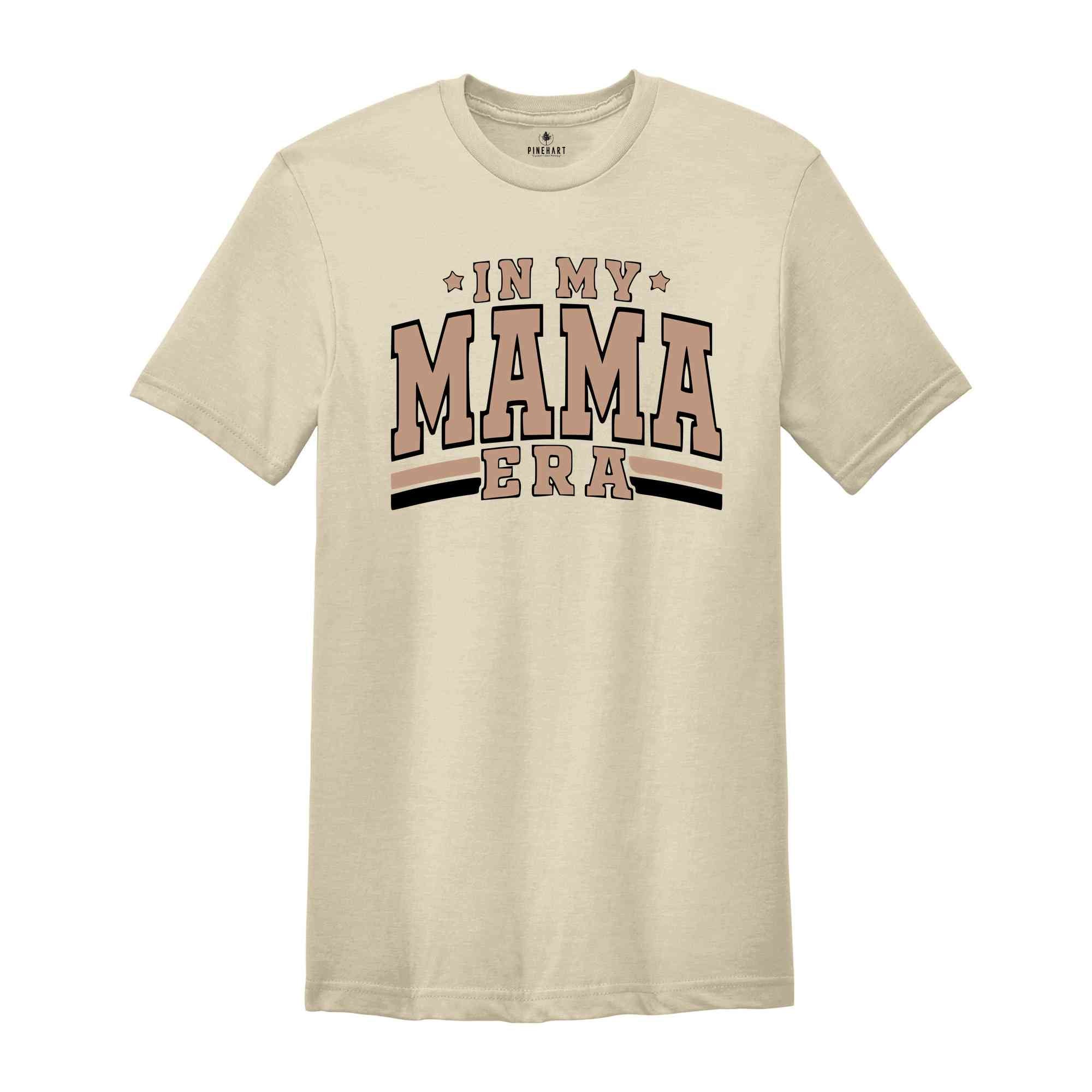 In my Mama Era Shirt, Mama Era Shirt, Boy Mom Shirt, Girl Mom Shirt, Mom Shirt, New Mom Shirt, Boy Mama Shirt