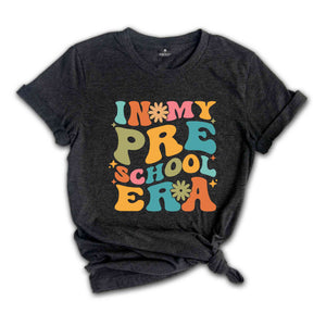 In My Preschool Era T-shirt, Pre-K Teacher Back To School Tee, Preschool Vibes shirt, Teacher Life Shirt, Teacher Gifts