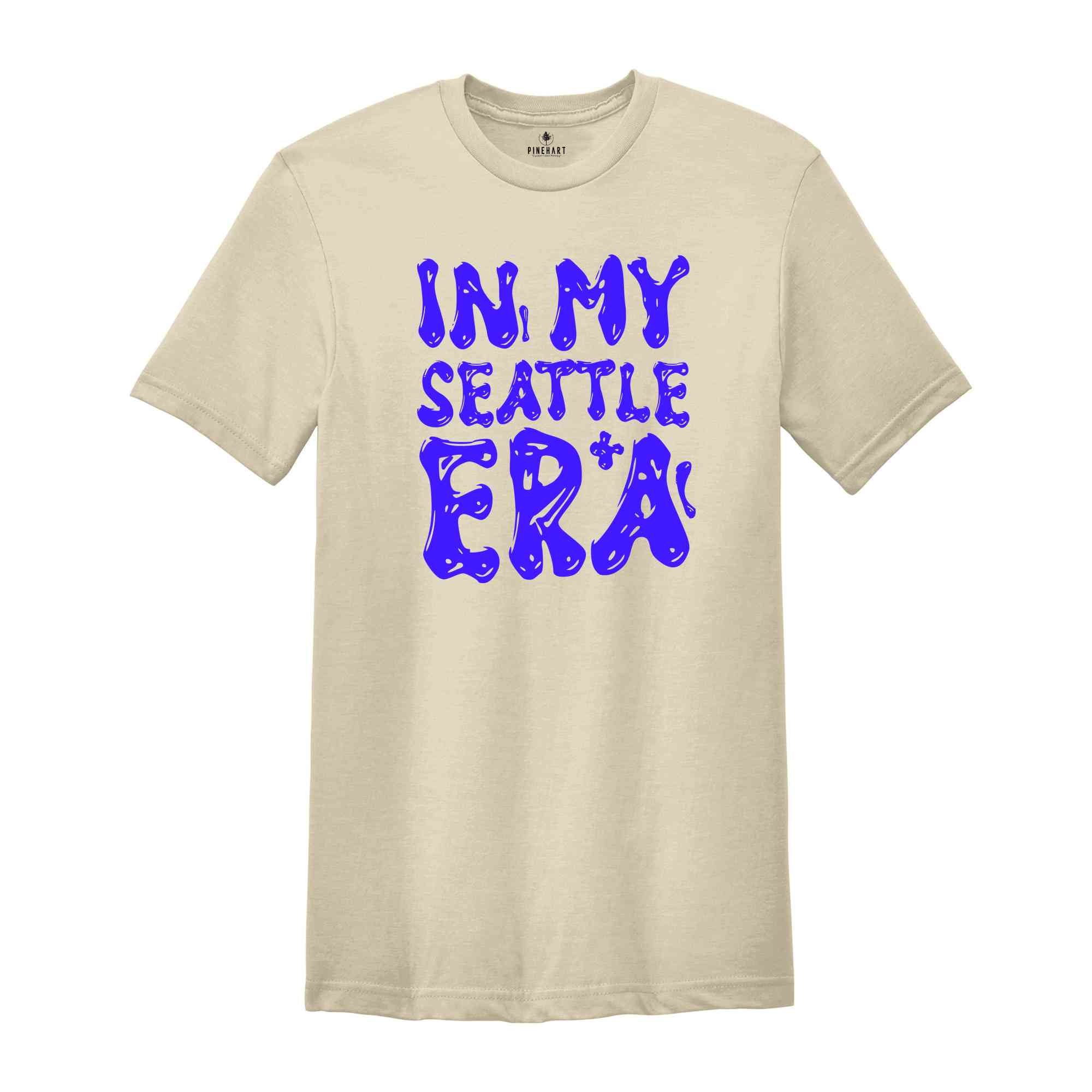 In My Seattle Era Shirt, Mental Health Shirt, Inspirational Shirt, Self Care Shirt, In My Era Shirts, Self Love Shirt