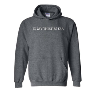 In My Thirties Era Sweatshirt, 30th Birthday Hoodie, Birthday Shirt, Birth Year Sweatshirt, Birthday Gift, Funny Gift for 30 Birthday