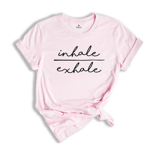 Inhale & Exhale Shirt, Yoga Shirt, Motivational Shirts, Meditation Tee, Inhale Exhale Repeat