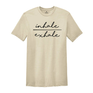 Inhale & Exhale Shirt, Yoga Shirt, Motivational Shirts, Meditation Tee, Inhale Exhale Repeat
