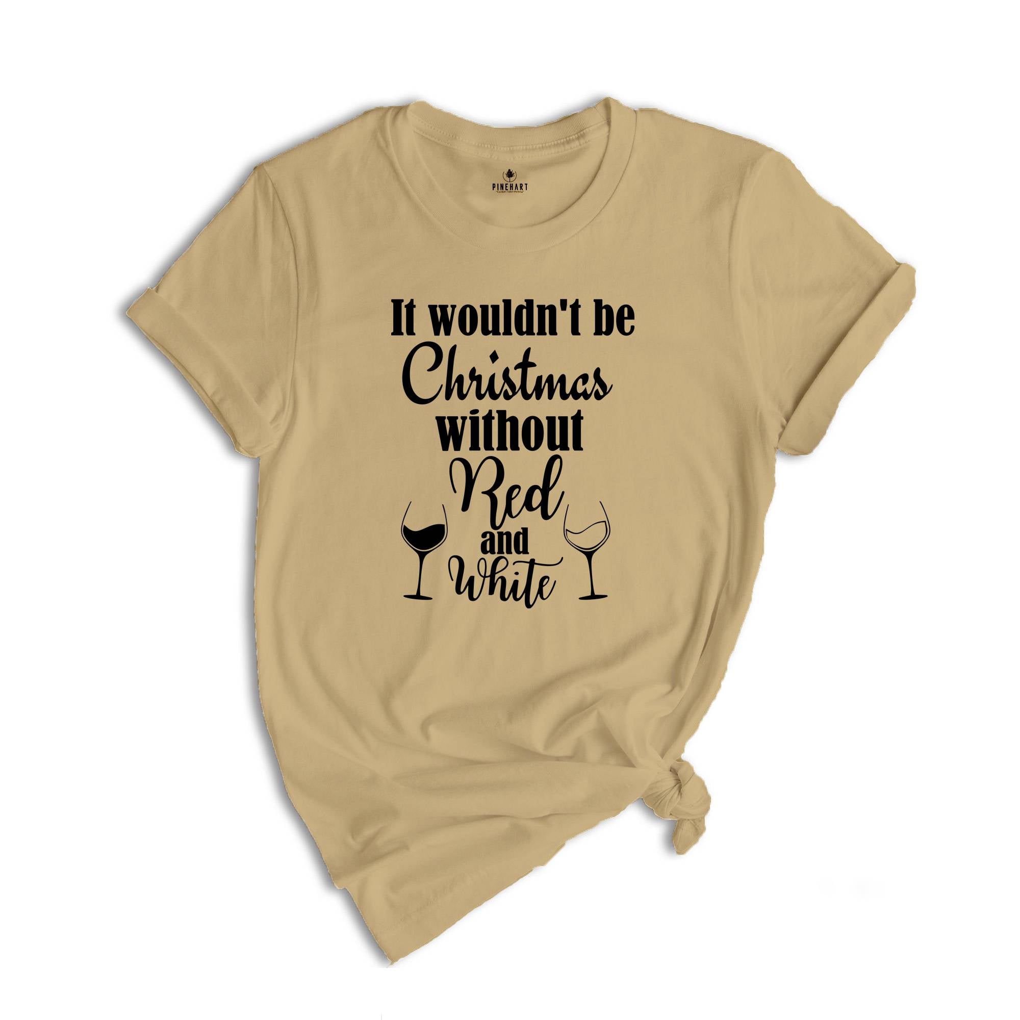 It Wouldn't Be Christmas Without Red and White T-Shirt, Christmas Party Shirt, Wine Mom Shirt, Xmas Costume, Drinking Party Tee