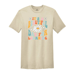 It's A Beautiful Day For Learning Shirt, Teacher Gift, Teacher Shirt, Elementary School Teacher Shirt, Kindergarten Teacher Shirt