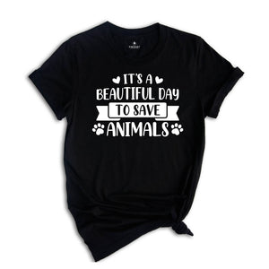 It's a Beautiful Day to Save Animals Shirt, Animal Rescue Shirt, Adopt Don't Shop, Save Kittens, Veterinarian Gift, Cat Foster Tee