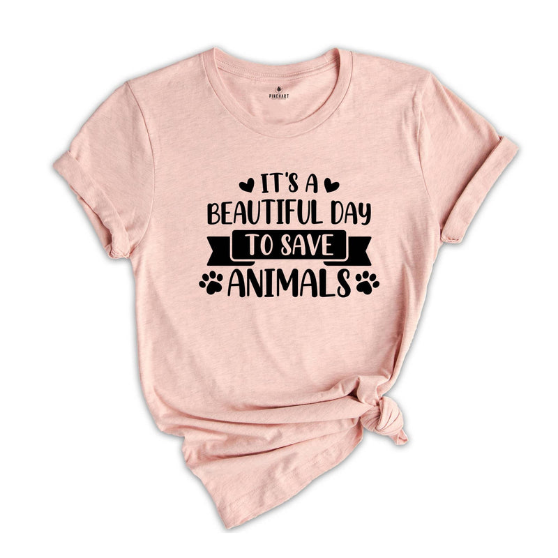 It's a Beautiful Day to Save Animals Shirt, Animal Rescue Shirt, Adopt Don't Shop, Save Kittens, Veterinarian Gift, Cat Foster Tee