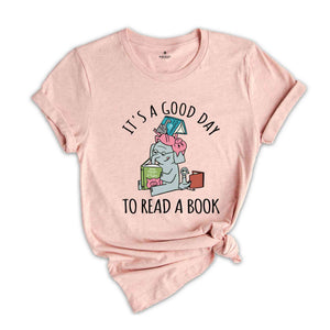 Its A Good Day To Read Shirt, Books Shirt, Librarian T-Shirt, Read More Books Tee, Book Lover Teacher Shirt, Piggie Elephant Shirt