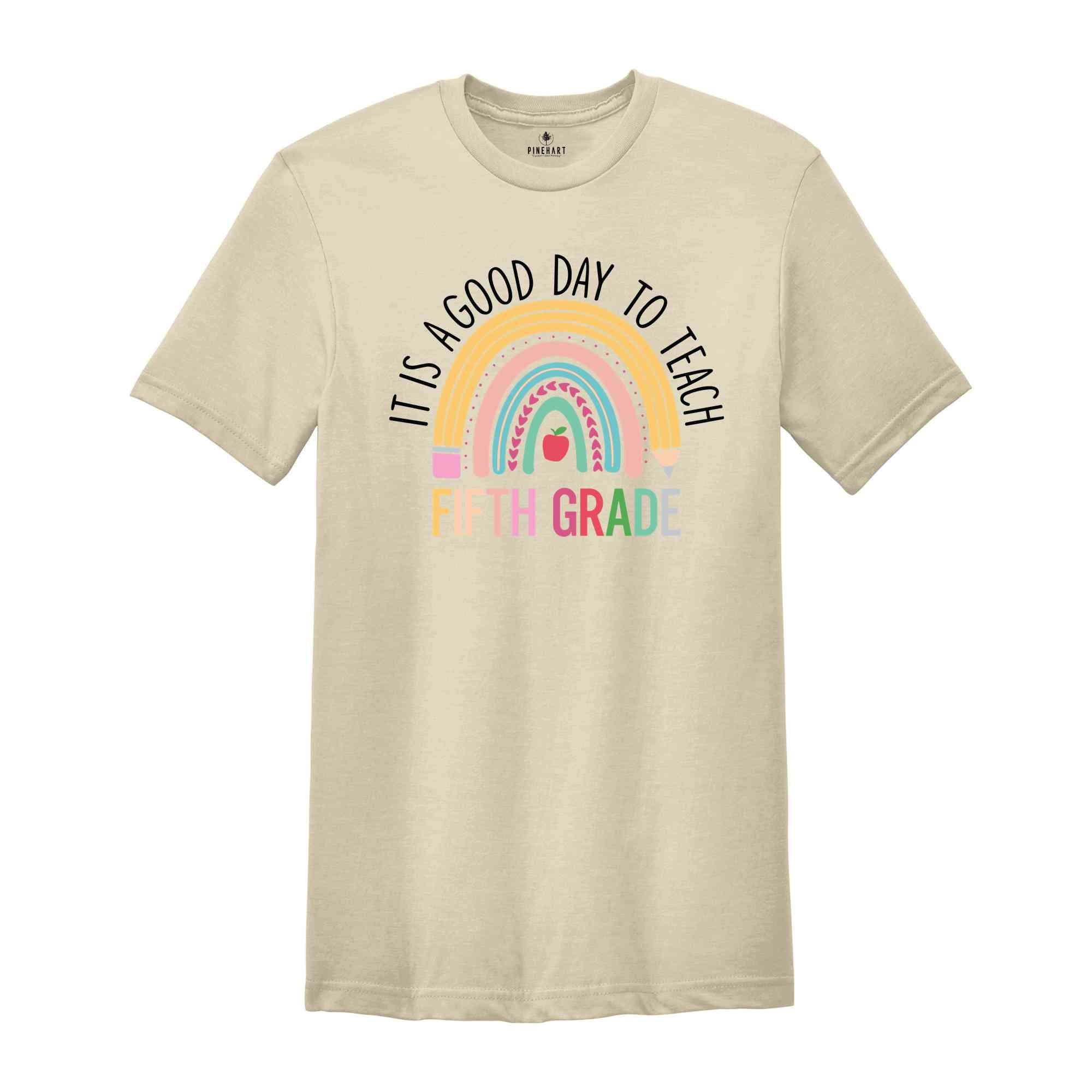 It's A Good Day To Teach Fifth Grade Shirt, Fifth Grade Shirt, Teacher Shirt, Back To School Shirt, New Teacher Shirt, Teacher Gift