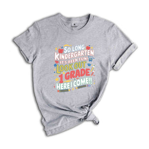 It's Been Fun Look Out 1st Grade Here I Come T-shirt, So Long Kindergarten, Kindergarten Graduation, Back To School Shirt