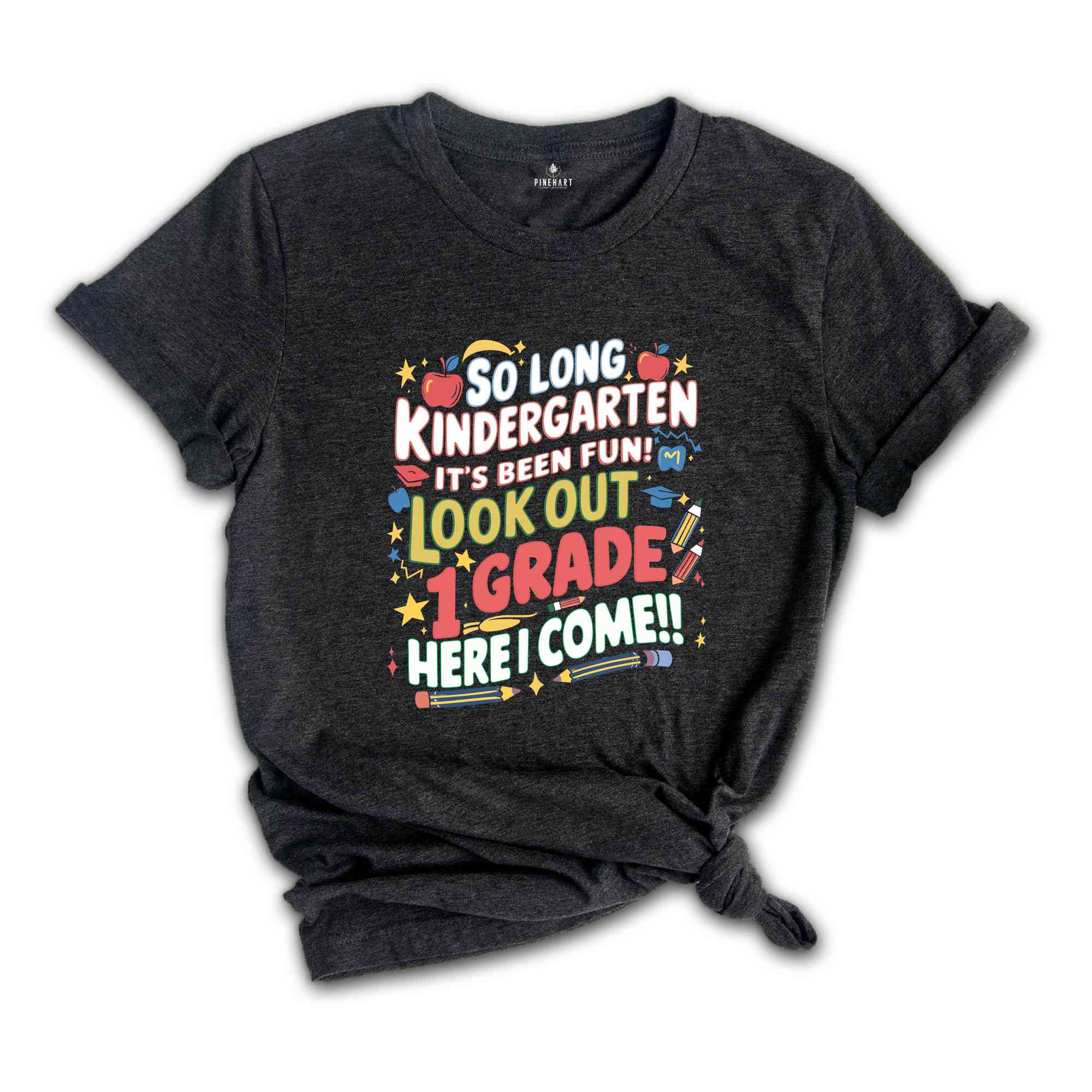 It's Been Fun Look Out 1st Grade Here I Come T-shirt, So Long Kindergarten, Kindergarten Graduation, Back To School Shirt