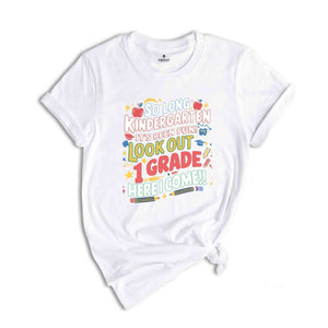 It's Been Fun Look Out 1st Grade Here I Come T-shirt, So Long Kindergarten, Kindergarten Graduation, Back To School Shirt