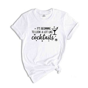 It's Beginning to Look a Lot Like Cocktails, Funny Christmas Shirt, Christmas Drinking Shirt, Xmas Tee, Holiday Party Shirt, Xmas Pajama