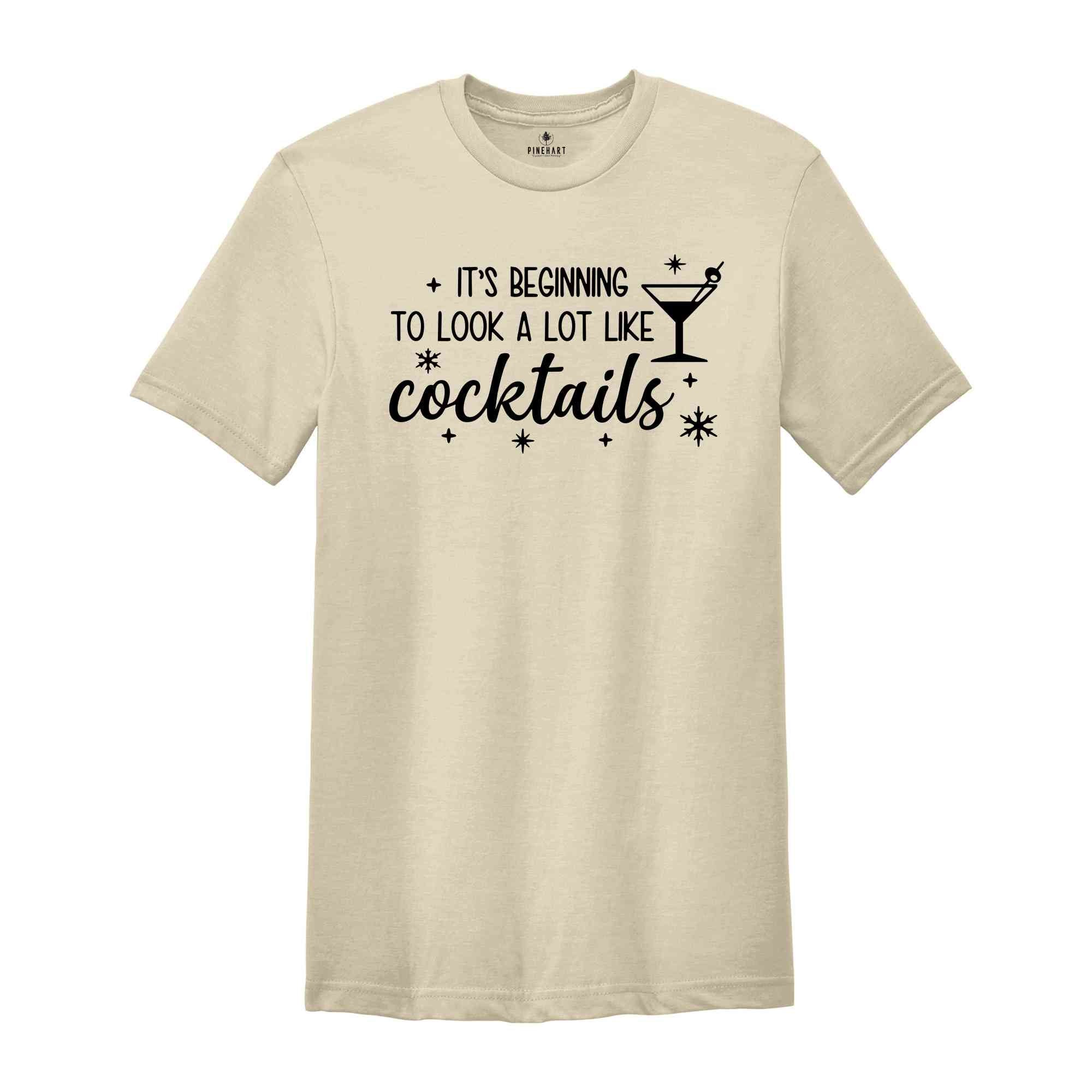 It's Beginning to Look a Lot Like Cocktails, Funny Christmas Shirt, Christmas Drinking Shirt, Xmas Tee, Holiday Party Shirt, Xmas Pajama