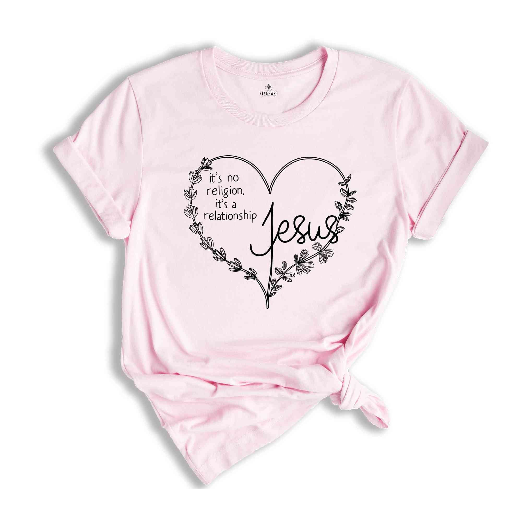 It's No Religion It's A Relationship Shirt, Jesus T-Shirt, Christians T-Shirt, Religious Shirt, Christians Gift