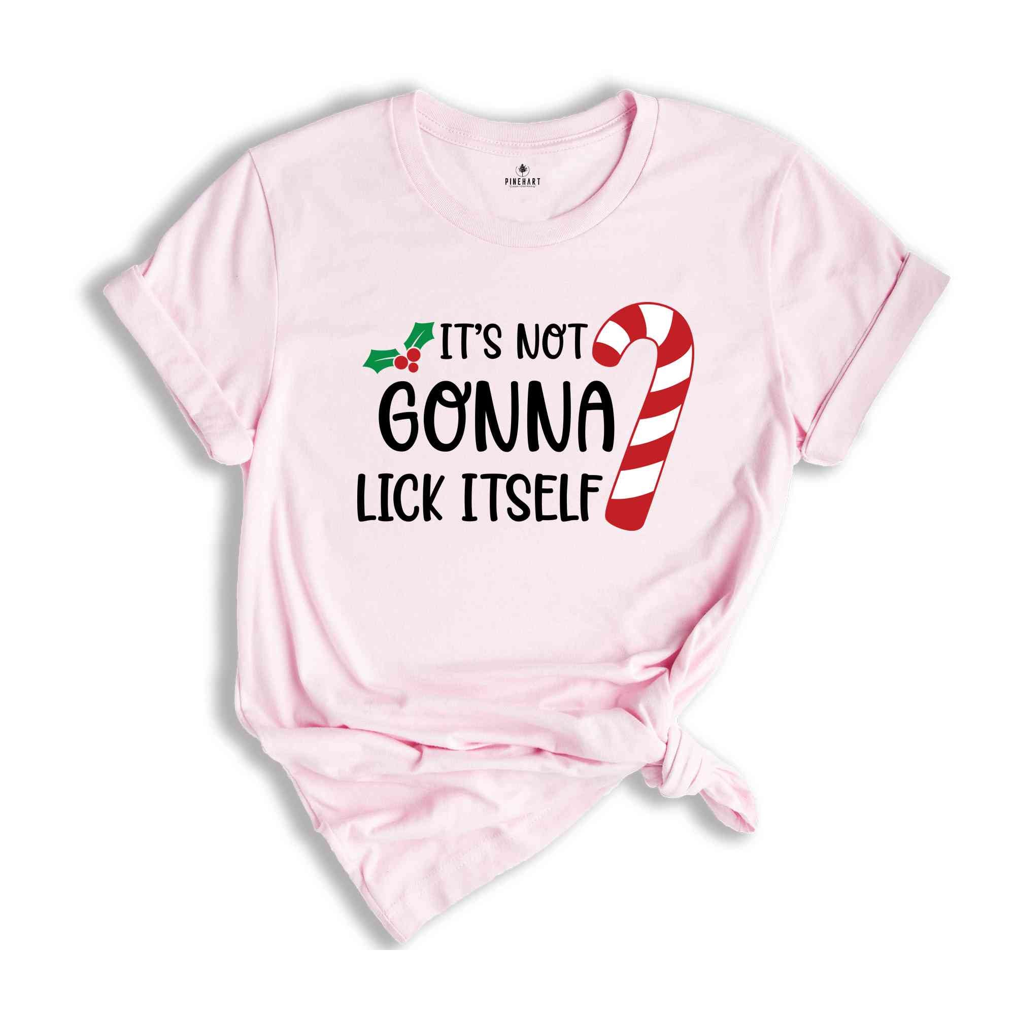 It's Not Gonna Lick Itself Shirt, Candy Cane Shirt, Adult Humor Shirt, Sarcastic Xmas Shirt, Funny Christmas Tee, Gift for Xmas