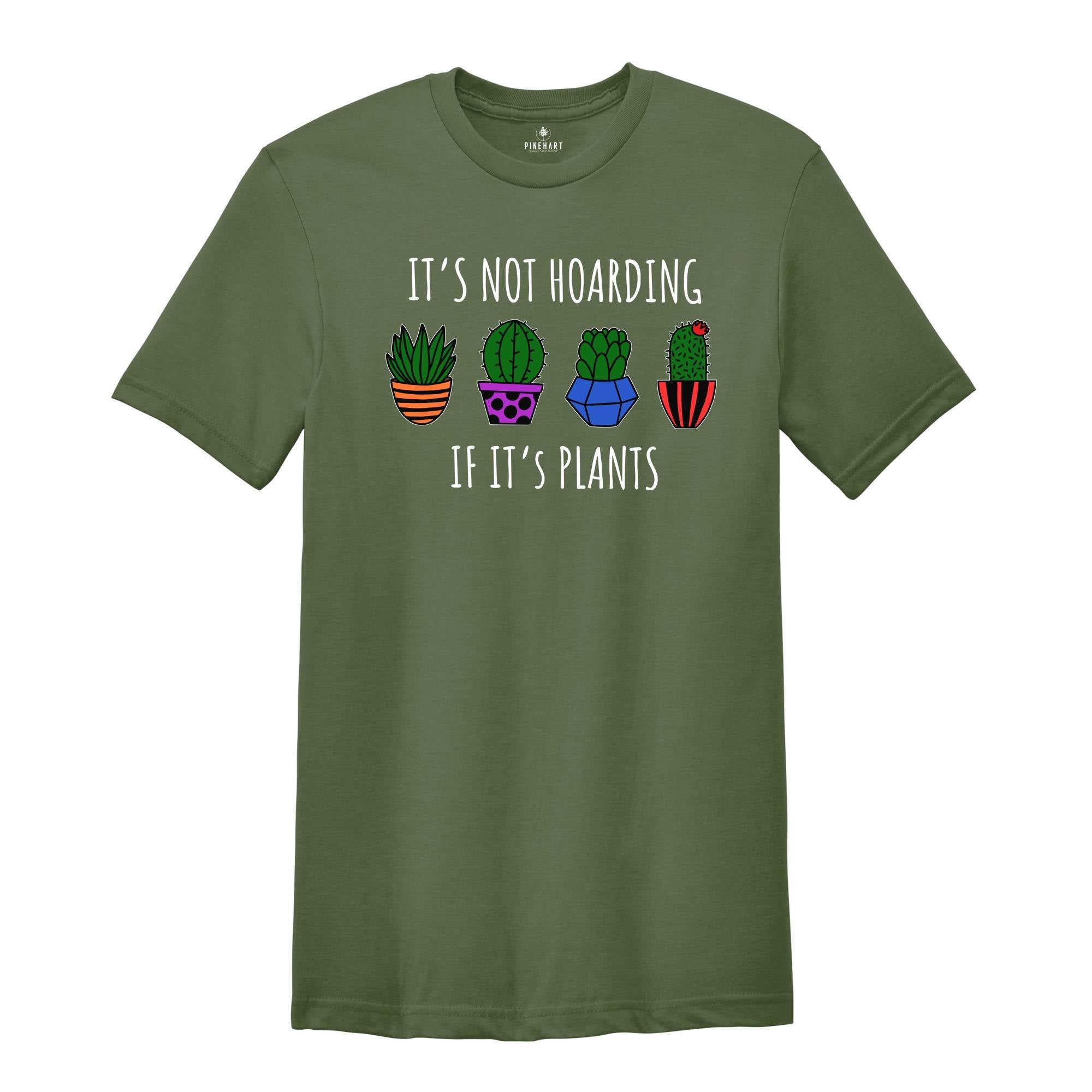 It's Not Hoarding If It's Plants Shirt, Plant Lover Shirt, Plant Lady Shirt, Nature Lover Shirt, Farmer Shirt, Funny Plant Shirt