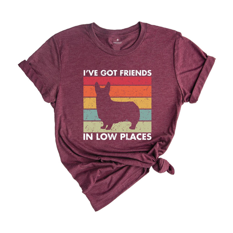 I've Got Friends in Low Places Shirt, Funny Corgi Shirt, Corgi Mom Gift, Corgi Lover Gift, Dog Mom Shirt, Corgi Sweatshirt