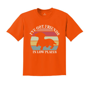 I've Got Friends In Low Places Shirt, Retro Dog T-Shirt, Cute Short Dog Tee, Dog Owner Gift, Funny Dog T-Shirt, Vet Shirt