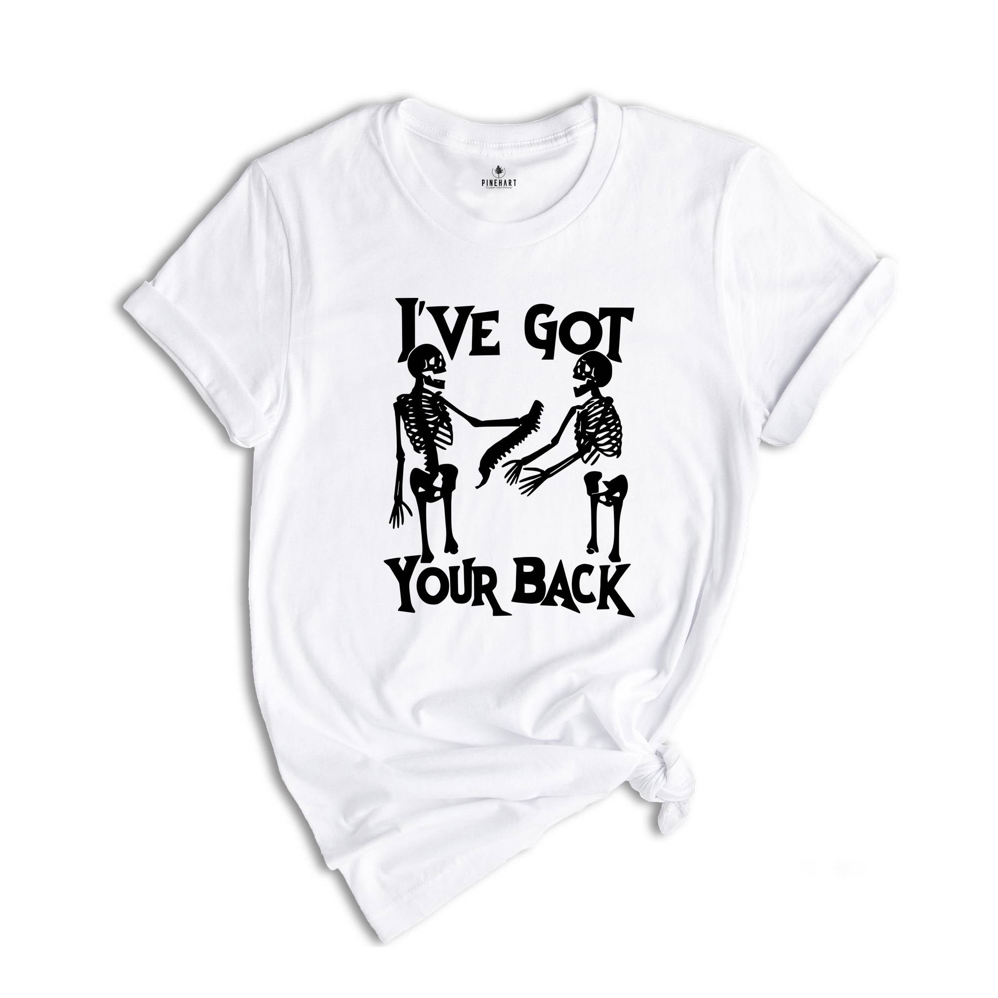 I've Got Your Back Shirt, Funny Skeletons Tee, X-Ray Tech Shirt, Funny Radiologist Gift, Humorous Tee