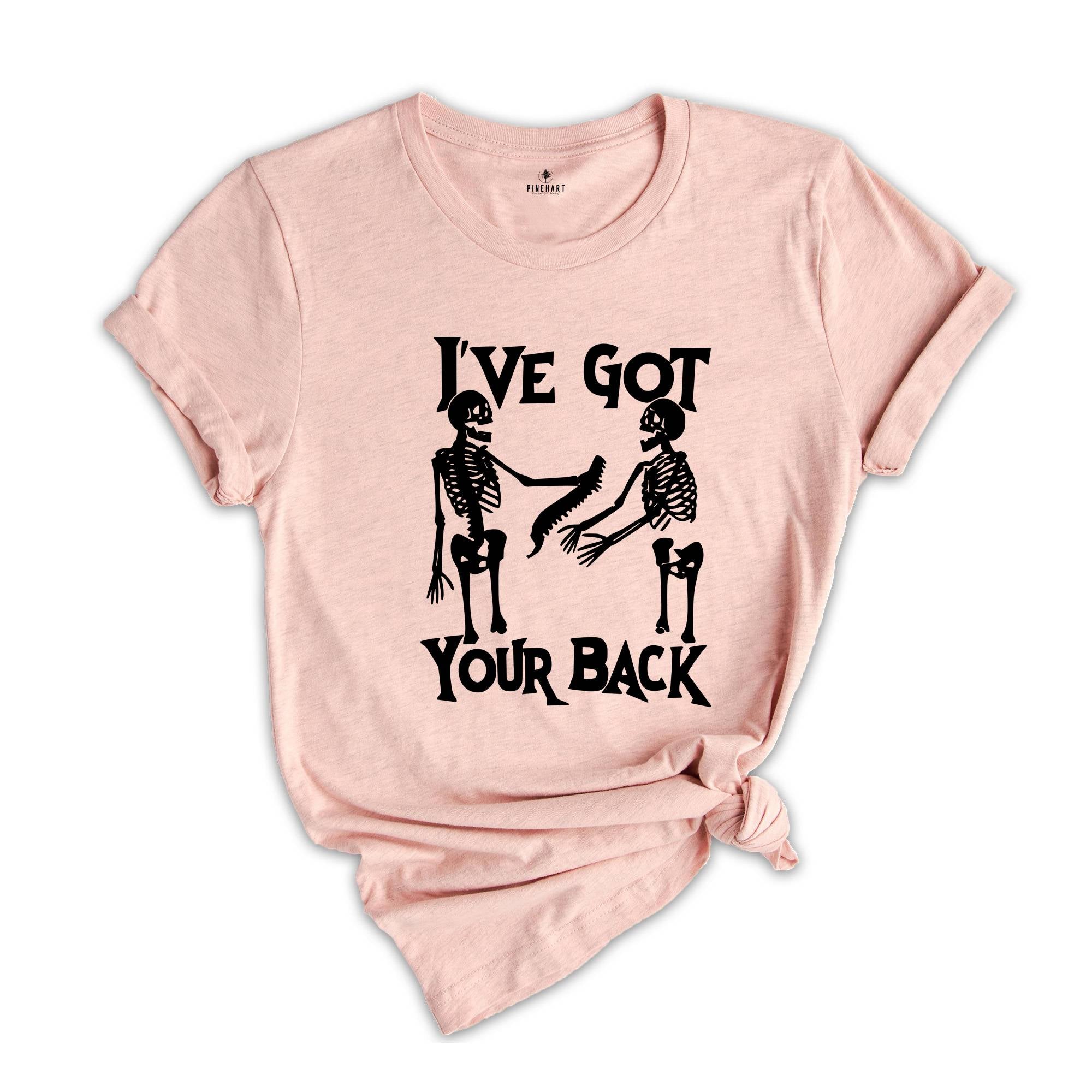 I've Got Your Back Shirt, Funny Skeletons Tee, X-Ray Tech Shirt, Funny Radiologist Gift, Humorous Tee