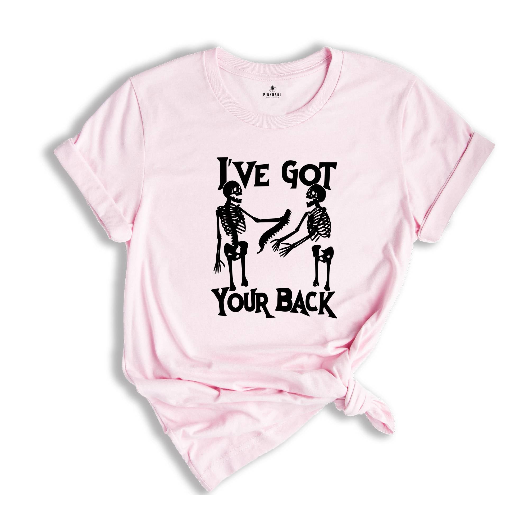 I've Got Your Back Shirt, Funny Skeletons Tee, X-Ray Tech Shirt, Funny Radiologist Gift, Humorous Tee