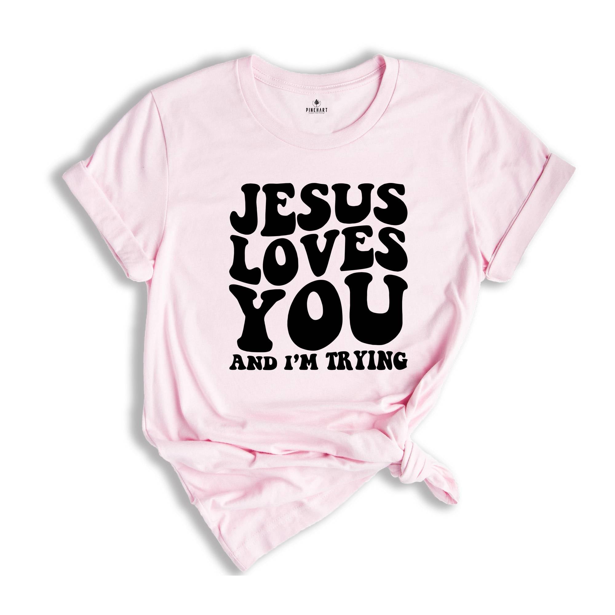 Jesus Loves You Shirt, Christian Shirt, Inspirational Shirt, Religious Shirt, Funny Christian Shirt, Funny Religious, Christian Gift