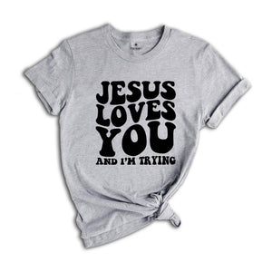 Jesus Loves You Shirt, Christian Shirt, Inspirational Shirt, Religious Shirt, Funny Christian Shirt, Funny Religious, Christian Gift