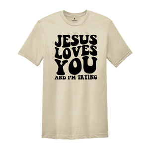 Jesus Loves You Shirt, Christian Shirt, Inspirational Shirt, Religious Shirt, Funny Christian Shirt, Funny Religious, Christian Gift