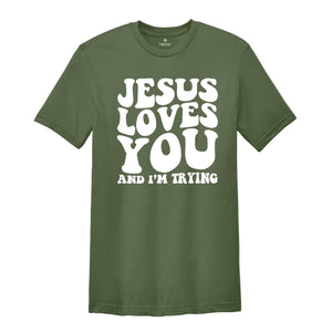 Jesus Loves You Shirt, Christian Shirt, Inspirational Shirt, Religious Shirt, Funny Christian Shirt, Funny Religious, Christian Gift