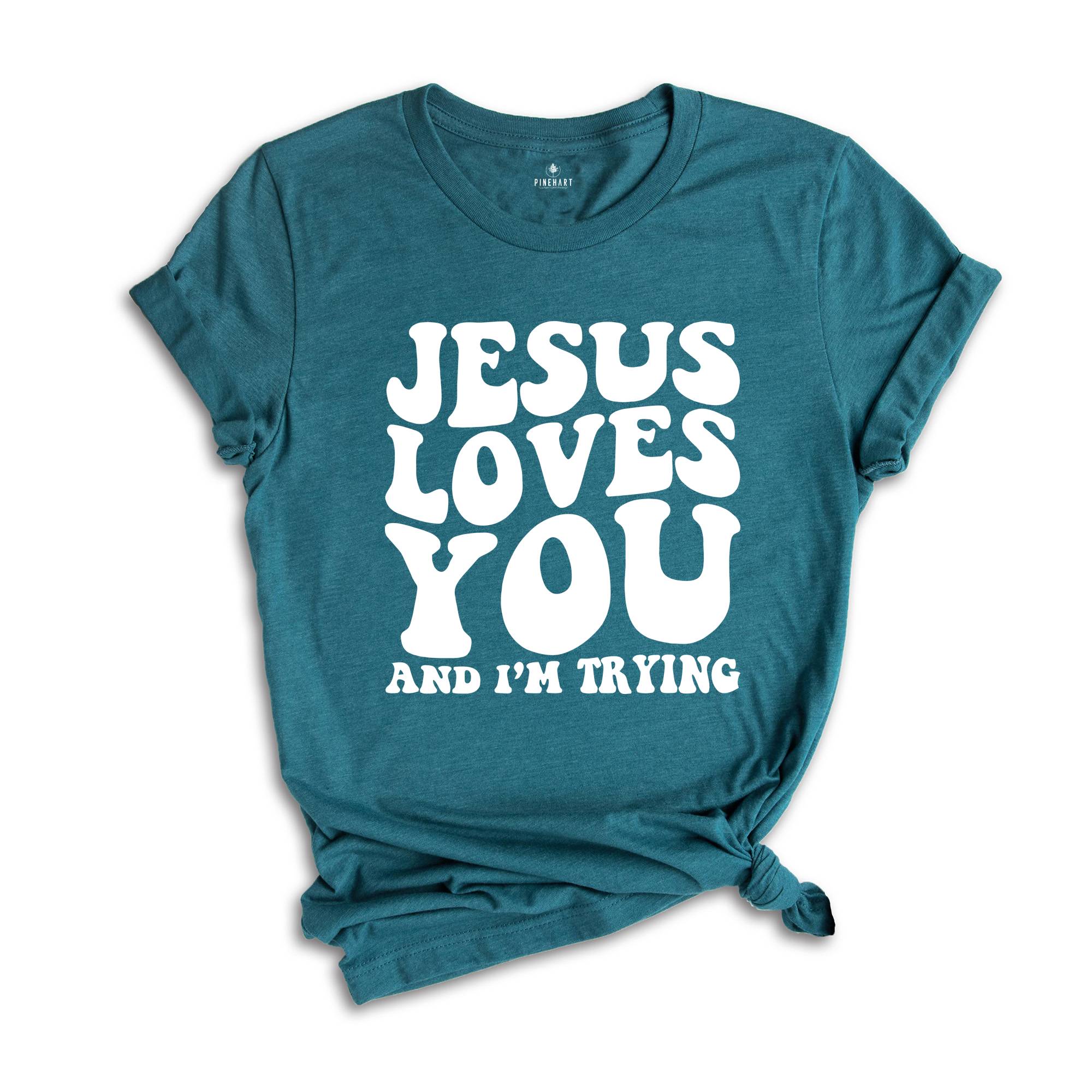 Jesus Loves You Shirt, Christian Shirt, Inspirational Shirt, Religious Shirt, Funny Christian Shirt, Funny Religious, Christian Gift