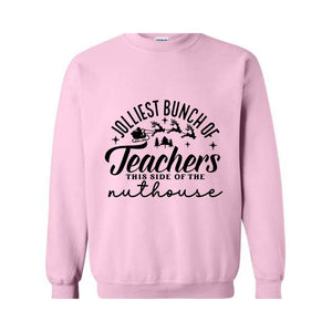 Jolliest Bunch of Teachers Sweatshirt, Teacher Christmas Sweater, School Christmas Sweatshirt, Xmas Teacher