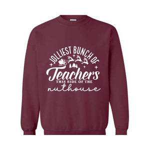 Jolliest Bunch of Teachers Sweatshirt, Teacher Christmas Sweater, School Christmas Sweatshirt, Xmas Teacher