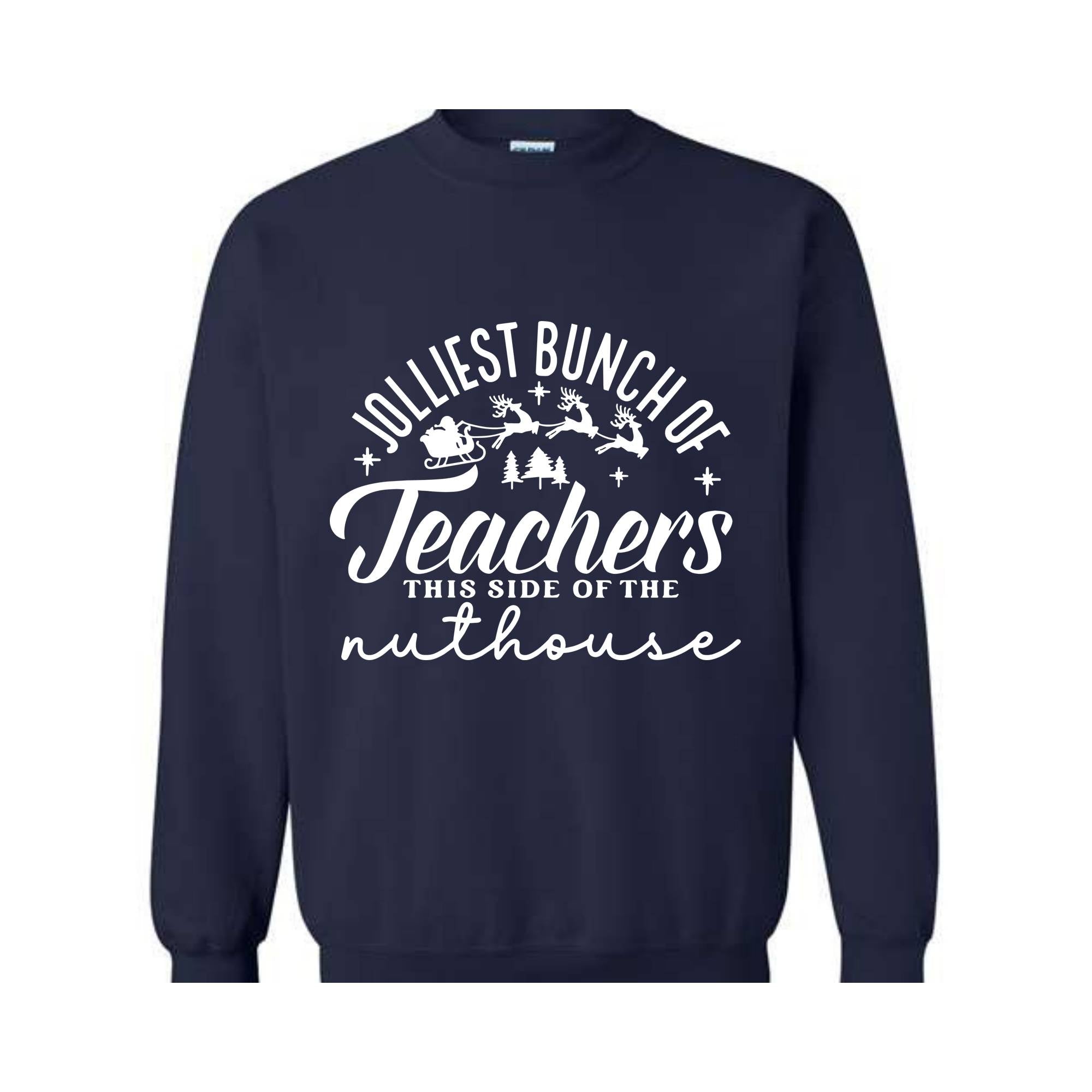 Jolliest Bunch of Teachers Sweatshirt, Teacher Christmas Sweater, School Christmas Sweatshirt, Xmas Teacher