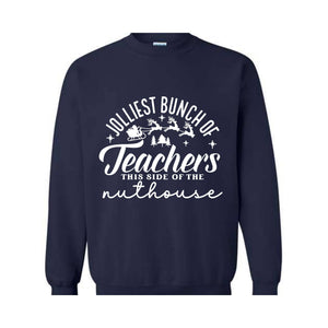 Jolliest Bunch of Teachers Sweatshirt, Teacher Christmas Sweater, School Christmas Sweatshirt, Xmas Teacher