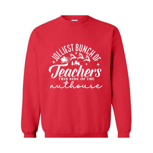 Jolliest Bunch of Teachers Sweatshirt, Teacher Christmas Sweater, School Christmas Sweatshirt, Xmas Teacher