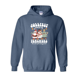 Jolliest Bunch Of Teachers This Side of The Playground Sweatshirt, Funny Teacher Sweatshirt, Teacher Squad Hoodie, Teacher Sweatshirt