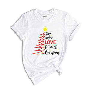 Joy Hope Love Peace Christmas Shirt, Christmas Tree T-Shirt, Family Matching Christmas, Holiday Apparel, Xmas Shirt