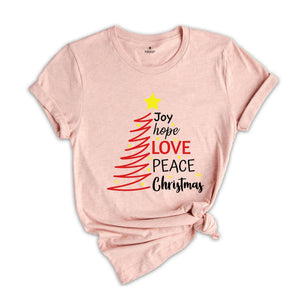 Joy Hope Love Peace Christmas Shirt, Christmas Tree T-Shirt, Family Matching Christmas, Holiday Apparel, Xmas Shirt