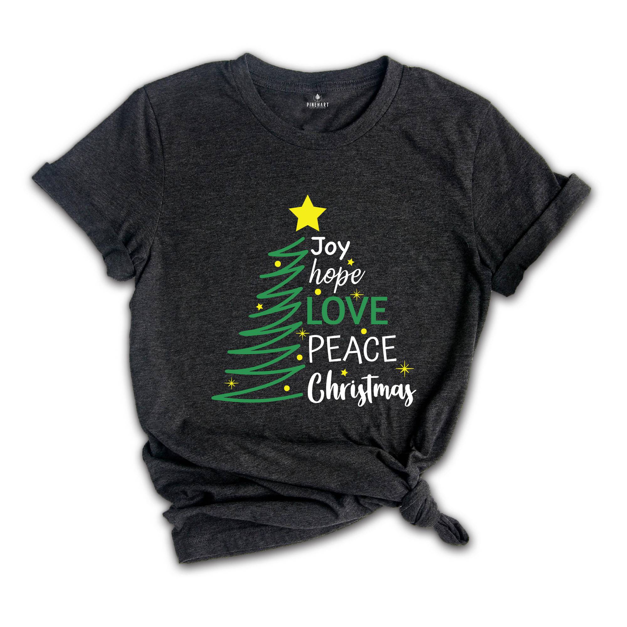 Joy Hope Love Peace Christmas Shirt, Christmas Tree T-Shirt, Family Matching Christmas, Holiday Apparel, Xmas Shirt