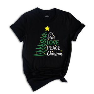 Joy Hope Love Peace Christmas Shirt, Christmas Tree T-Shirt, Family Matching Christmas, Holiday Apparel, Xmas Shirt