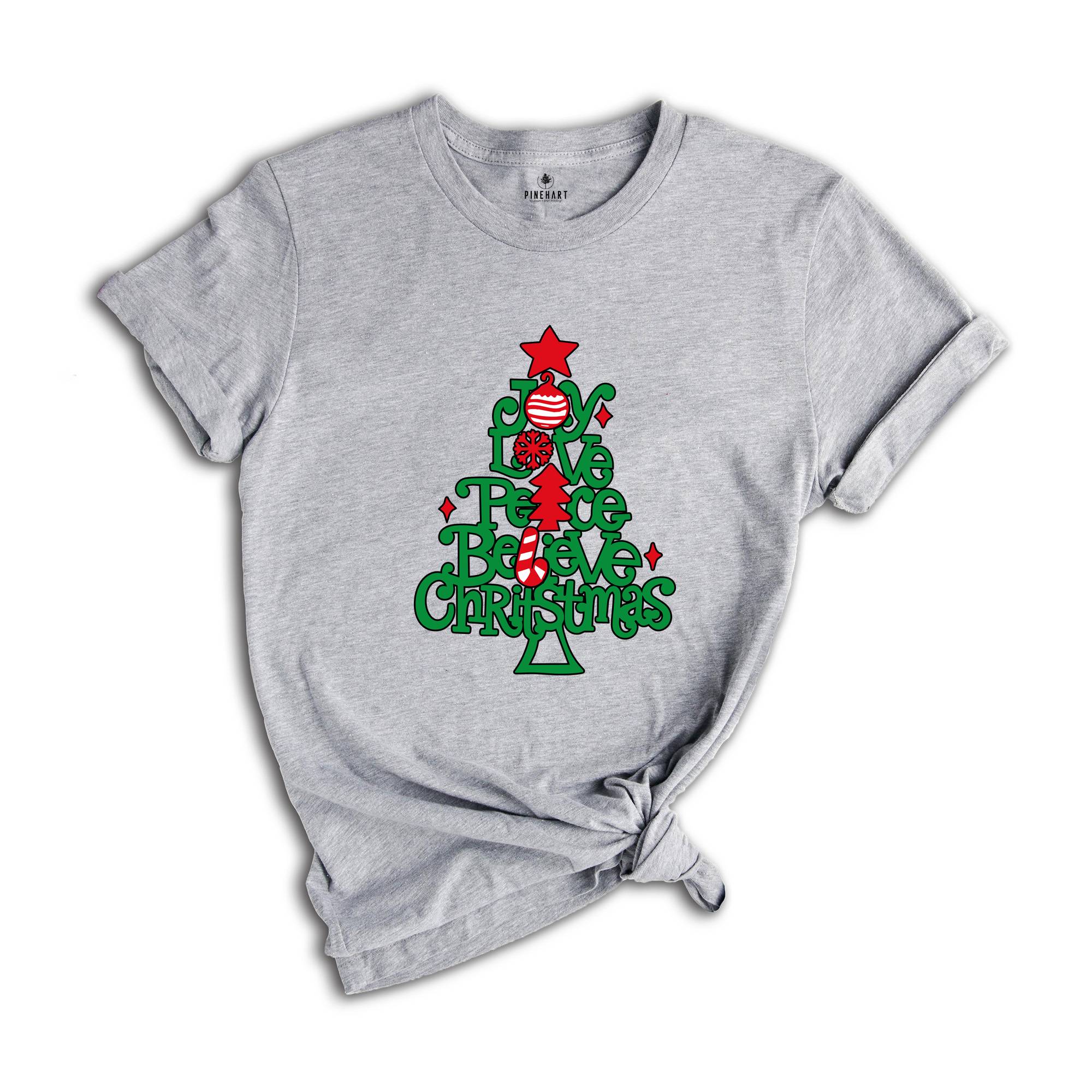 Joy Love Peace Believe Christmas T-Shirt, Funny Christmas Shirt, Christmas Vacation Shirt, Christmas Family Outfits