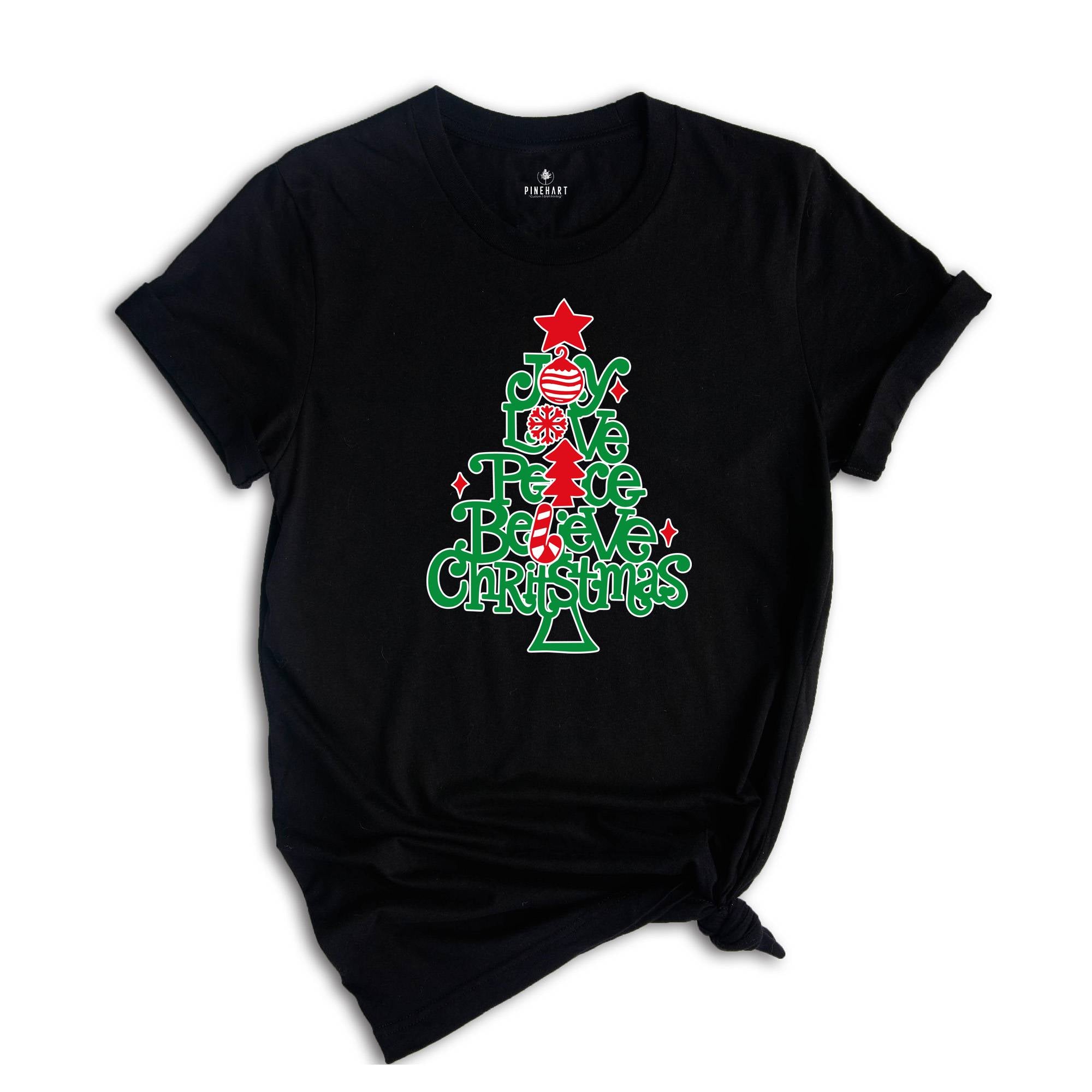 Joy Love Peace Believe Christmas T-Shirt, Funny Christmas Shirt, Christmas Vacation Shirt, Christmas Family Outfits
