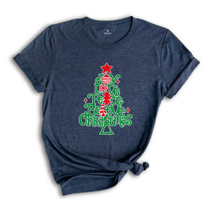 Joy Love Peace Believe Christmas T-Shirt, Funny Christmas Shirt, Christmas Vacation Shirt, Christmas Family Outfits