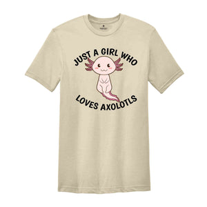 Just A Girl Who Loves Axolotls Shirt, Cute Axolotl T-Shirt, Cute Animal Shirt, Axolotl Lover Shirt, Axolotl Apparel